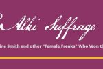 Thumbnail for the post titled: The Alki Suffrage Club: Katherine Smith and other “Female Freaks” Who Won the Vote